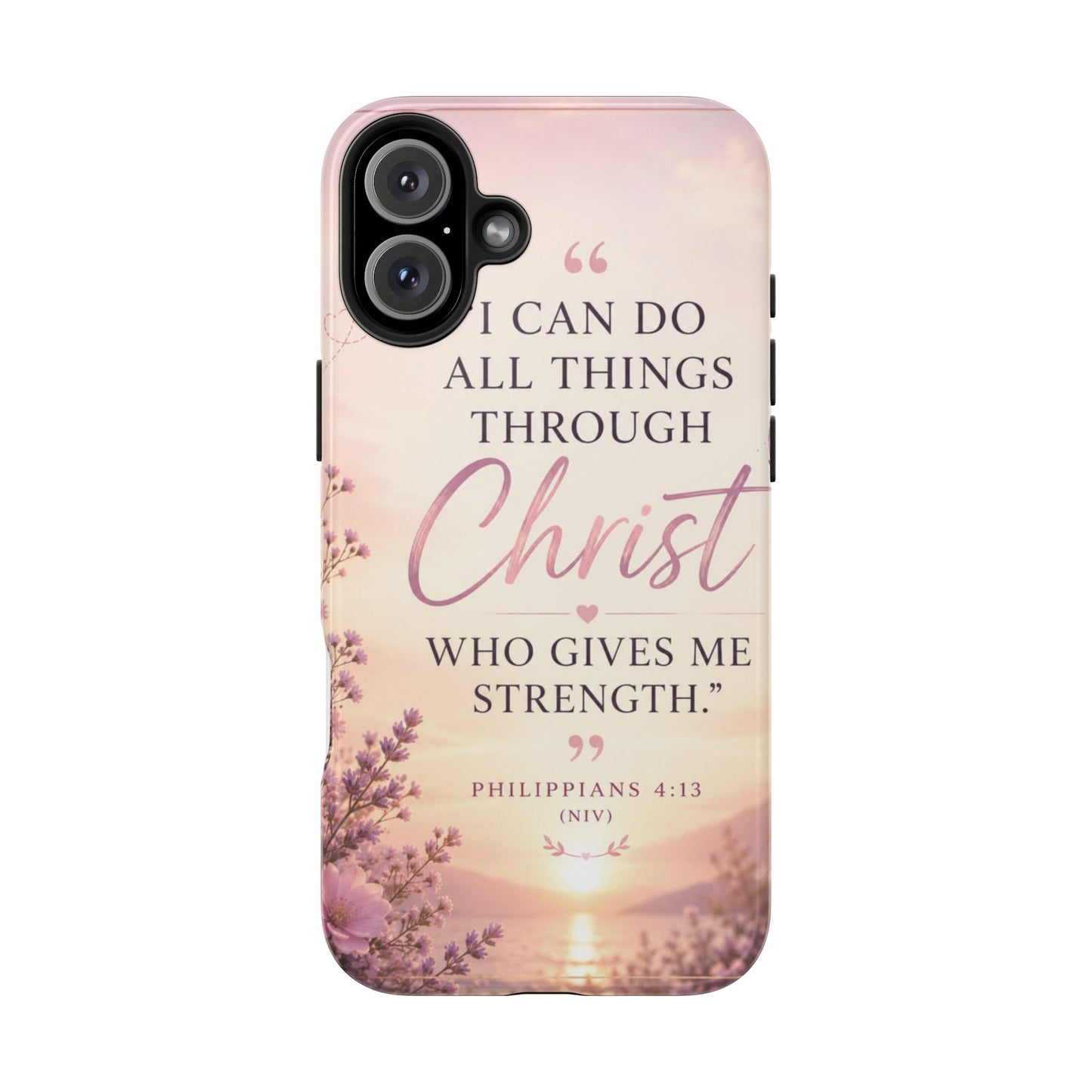 Tough Phone Case — "I Can Do All Things Through Christ" Floral Scripture Phone Cover (Philippians 4:13)