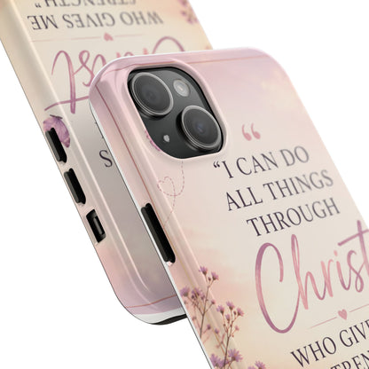 Tough Phone Case — "I Can Do All Things Through Christ" Floral Scripture Phone Cover (Philippians 4:13)