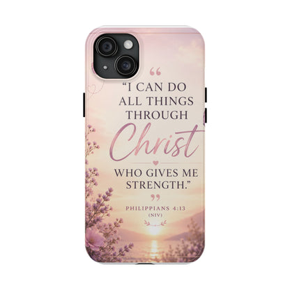 Tough Phone Case — "I Can Do All Things Through Christ" Floral Scripture Phone Cover (Philippians 4:13)